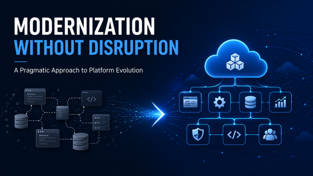 Modernization Without Disruption: A Pragmatic Approach